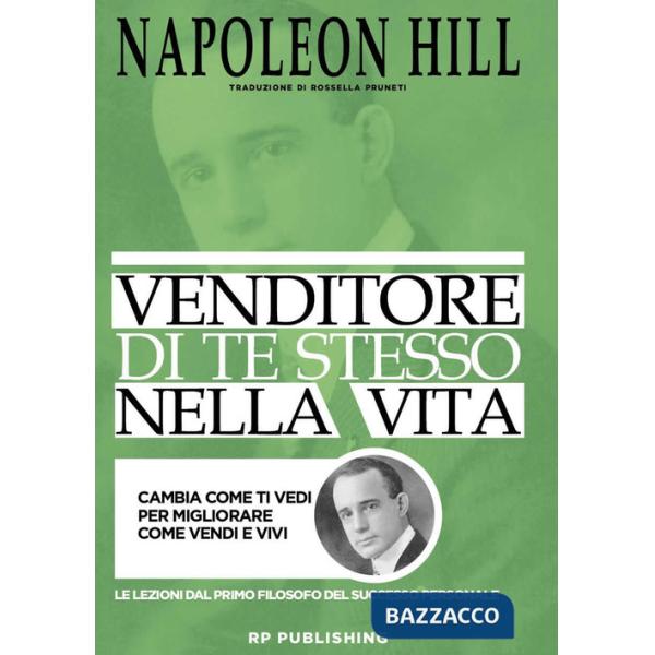 Venditore di te stesso nella vita. Cambia come ti vedi per migliorare come vendi e vivi