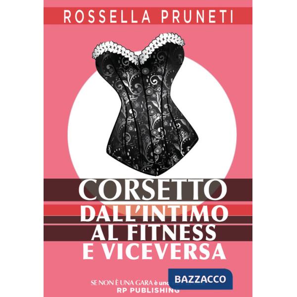 Corsetto. Dall'intimo al fitness e viceversa