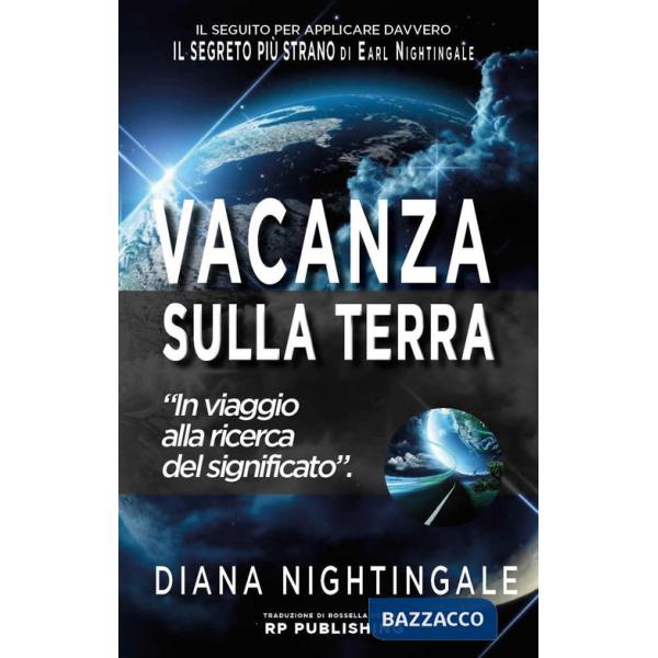 Vacanza sulla Terra. In viaggio alla ricerca del significato