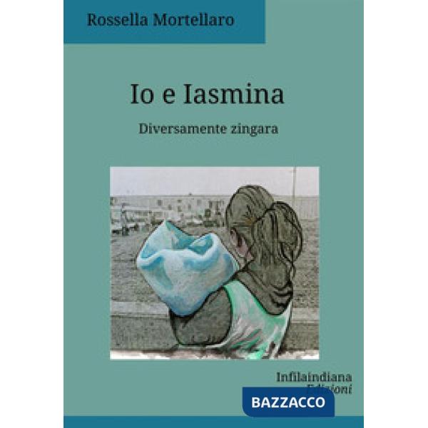 Io e Iasmina. diversamente zingara