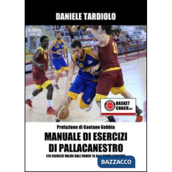 Manuale di esercizi di pallacanestro. 120 esercizi dall'under 15 alle prime squadre. Con DVD