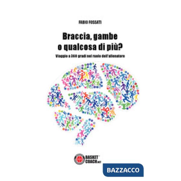 Braccia, gambe o qualcosa di più? Viaggio a 360 gradi nel ruolo dell'allenatore