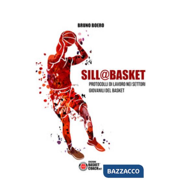 Sill@basket. Protocolli di lavoro nei settori giovanili del basket