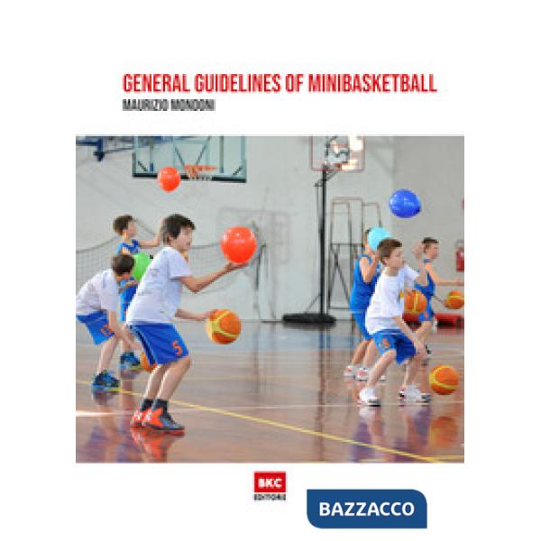 General guidelines of minibasketball. Ediz. illustrata
