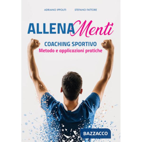 Allenamenti. Coaching sportivo. Metodo e applicazioni pratiche. Nuova ediz.