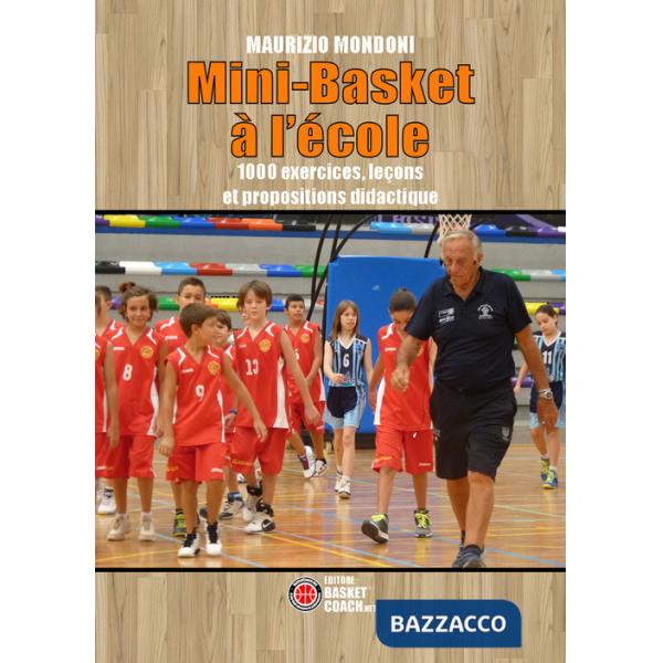 Mini-Basket à l'école. 1000 exercices, leçons et propositions didactique