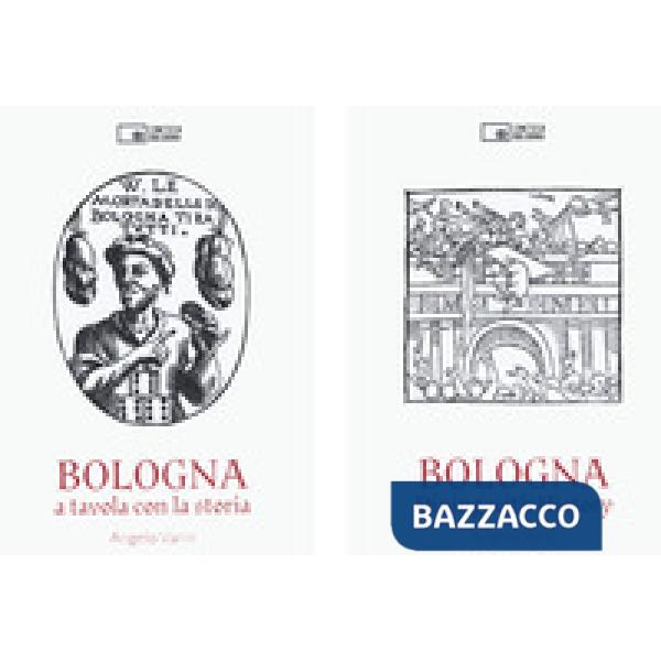 Bologna. A tavola con la storia. Ediz. italiana e inglese