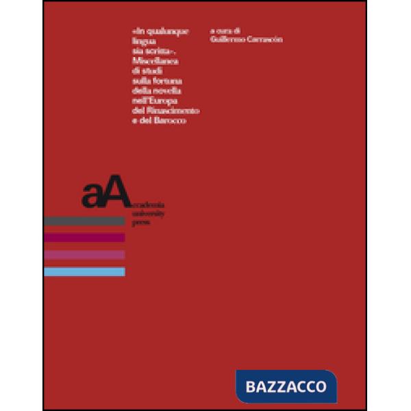 «In qualunque lingua sia scritta». Miscellanea di studi sulla fortuna della novella dell'Europa del Rinascimento e del Barocco