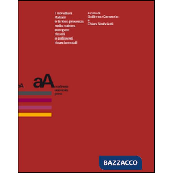 Novellieri italiani e la loro presenza nella cultura europea: rizomi e palinsesti rinascimentali (I)