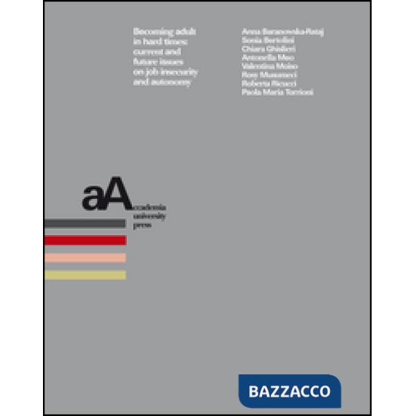 Becoming adult in hard times. Current and future issues on job insecurity and autonomy