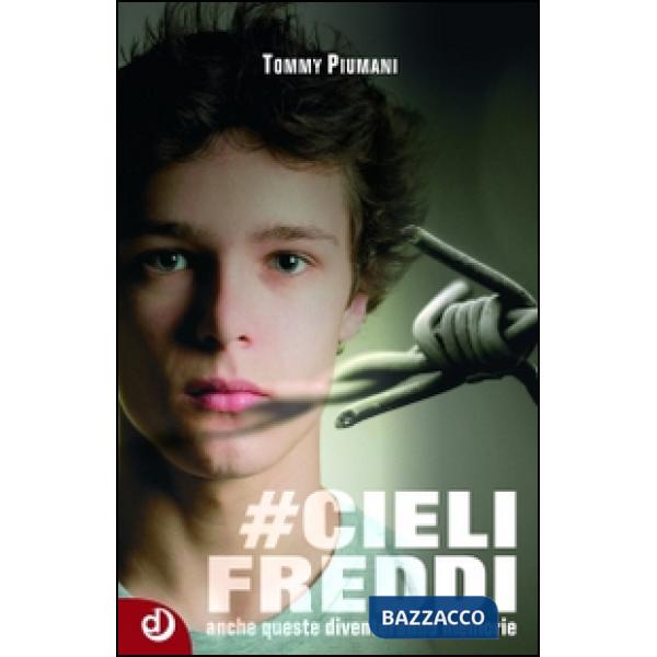 Cieli freddi. Anche queste diventeranno memorie