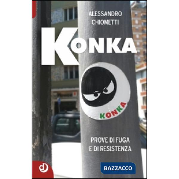 Konka. Prove di fuga e di resistenza