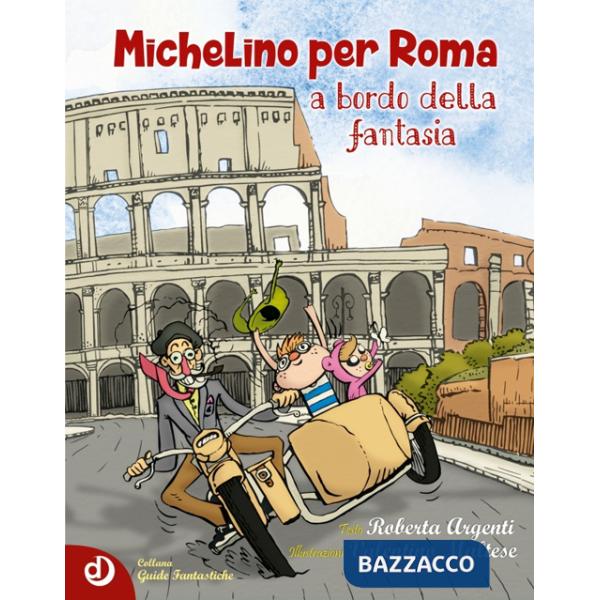 Michelino per Roma a bordo della fantasia