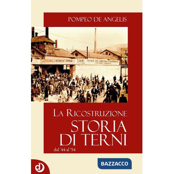 Storia di Terni. La ricostruzione dal '44 al '54