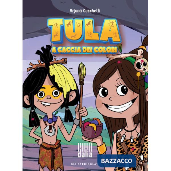 Tula a caccia dei colori. Ediz. illustrata