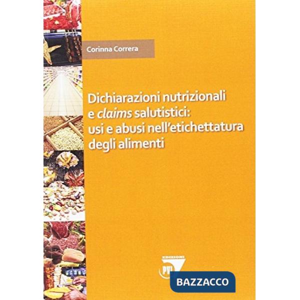 Dichiarazioni nutrizionali e claims salutistici: usi e abusi nell'etichettatura degli alimenti