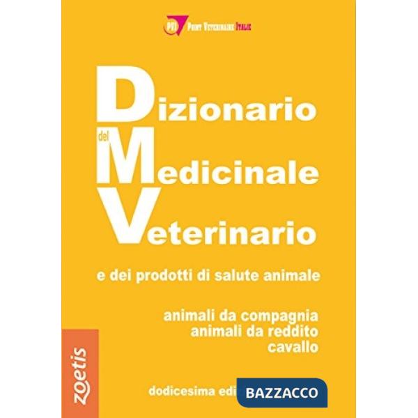 Dizionario del medicinale veterinario e dei prodotti di salute animale. Animali da compagnia, animali da reddito, cavallo