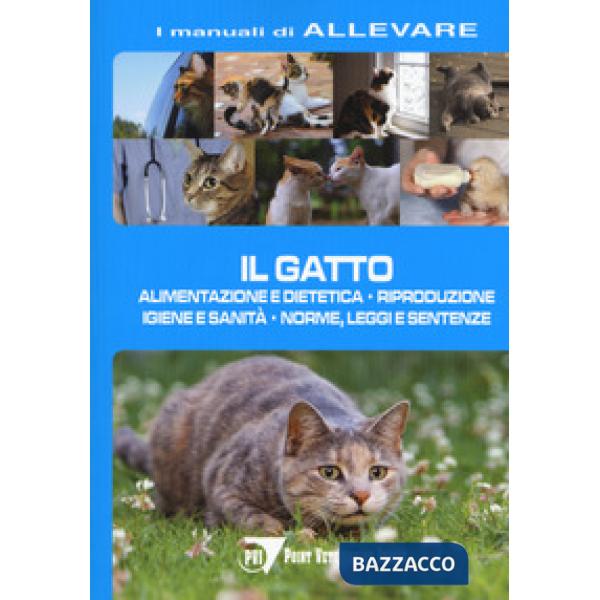 Gatto. Alimentazione e dietetica. Riproduzione igiene e sanità, norme, leggi e s