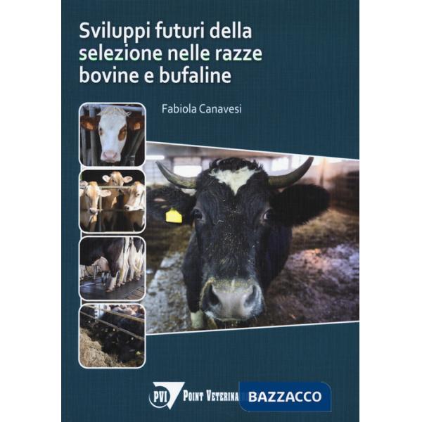 Sviluppi della selezione nelle razze bovine e bufaline