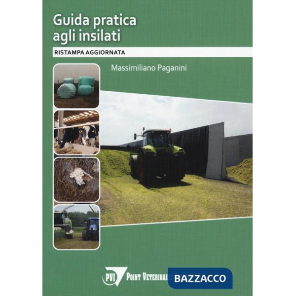 Guida pratica agli insilati. L'insilamento dei foraggi dalla A alla Z