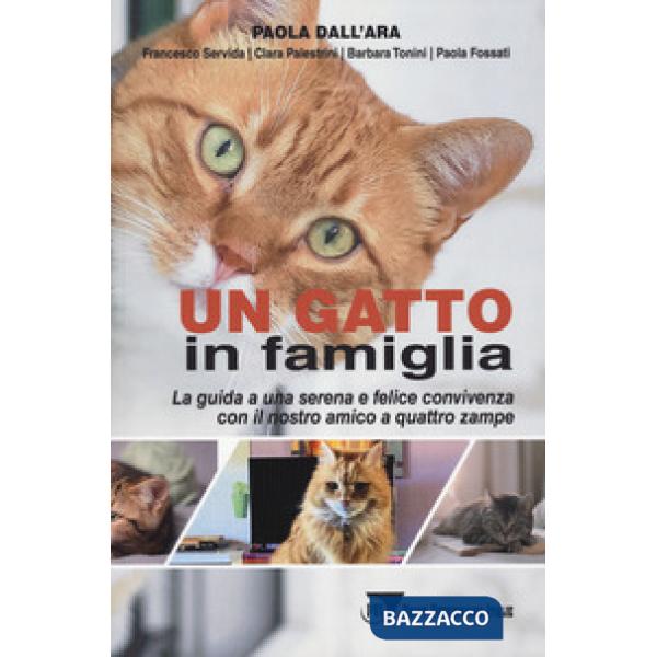 Gatto in famiglia. La guida a una serena e felice convivenza con il nostro amico a quattro zampe (Un)