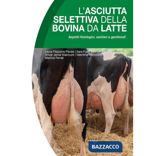 Asciutta selettiva della bovina da latte. Aspetti fisiologici, sanitari e gestionali (L')