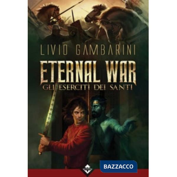 Eserciti dei santi. Eternal war (Gli)