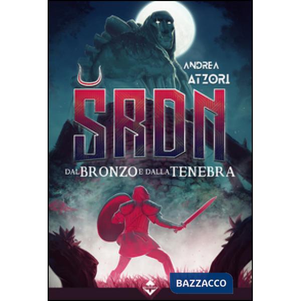 Dal bronzo e dalla tenebra. SRDN