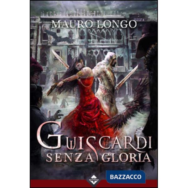 Guiscardi senza gloria