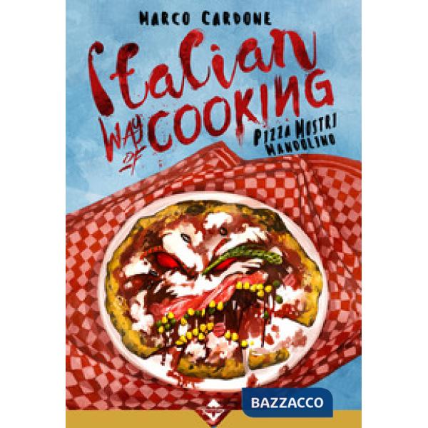 Italian way of cooking. Pizza, mostri e mandolino