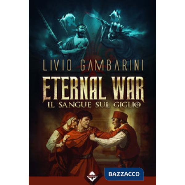 Sangue sul giglio. Eternal war (Il). Vol. 3