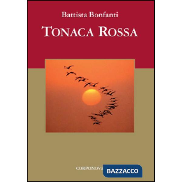 Tonaca rossa. Presentazione on. Giovanni Sanga