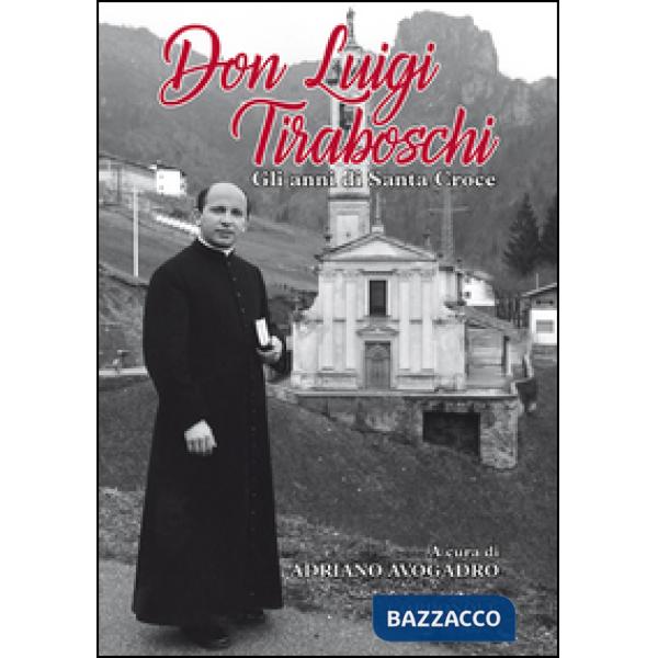 Don Luigi Tiraboschi. Gli anni di Santa Croce