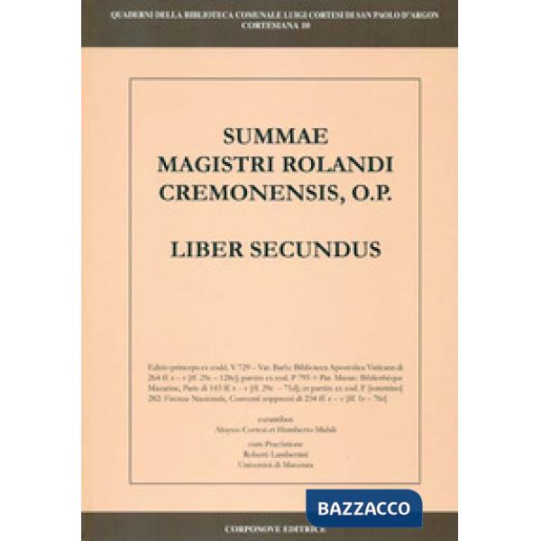 Summae Magistri Rolandi Cremonensis, O.p. Liber secundus. Ediz. italiana e latina