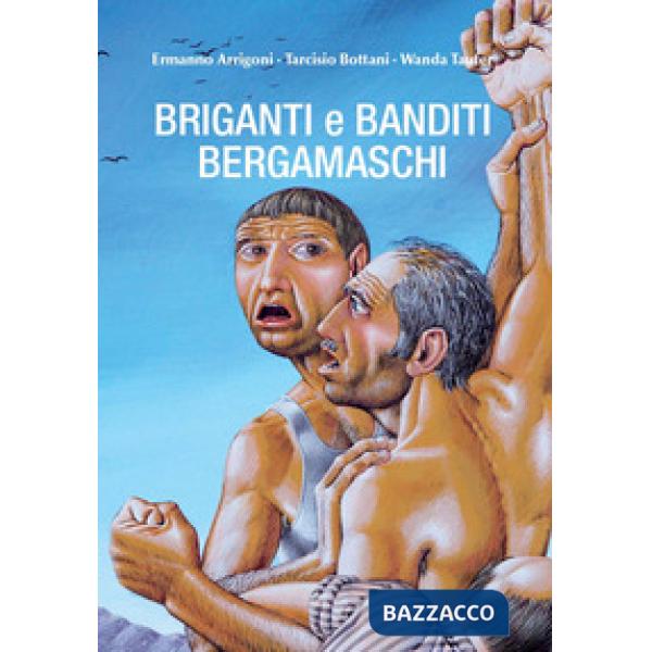 Briganti e banditi bergamaschi