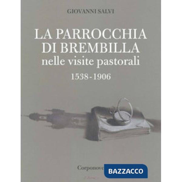 Parrocchia di Brembilla nelle visite pastorali 1538-1906 (La)