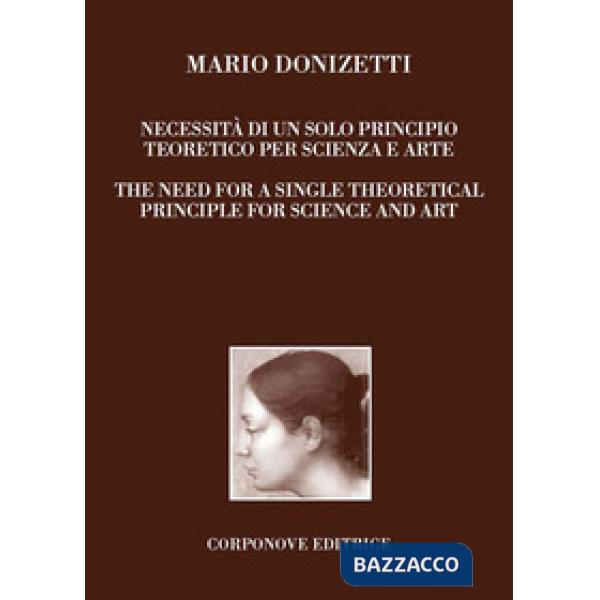 Mario Donizetti. Necessità di un solo principio teoretico per scienza e arte. Ediz. italiana e inglese