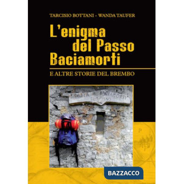Enigma del passo Baciamorti e altre storie del Brembo (L')