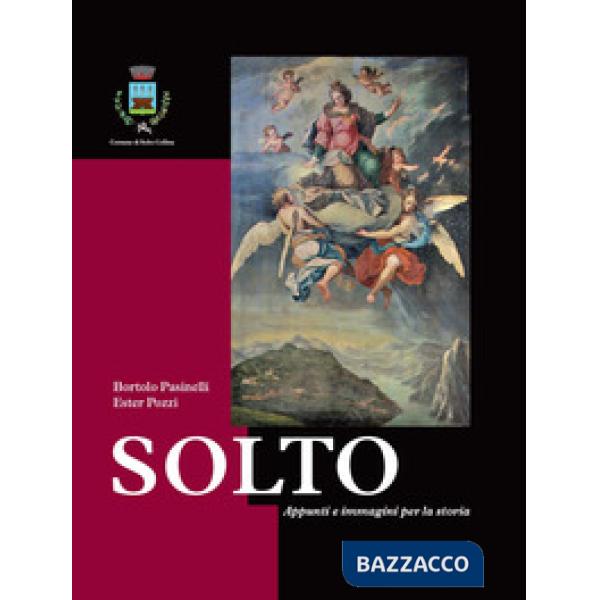 Solto. Appunti e immagini per la storia. Comune di Solto Collina