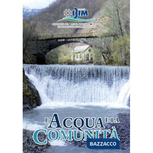 Acqua e la comunità. Il ruolo del Bacino Imbrifero Montano del lago di Como e fiumi Brembo e Serio nello sviluppo della montagna