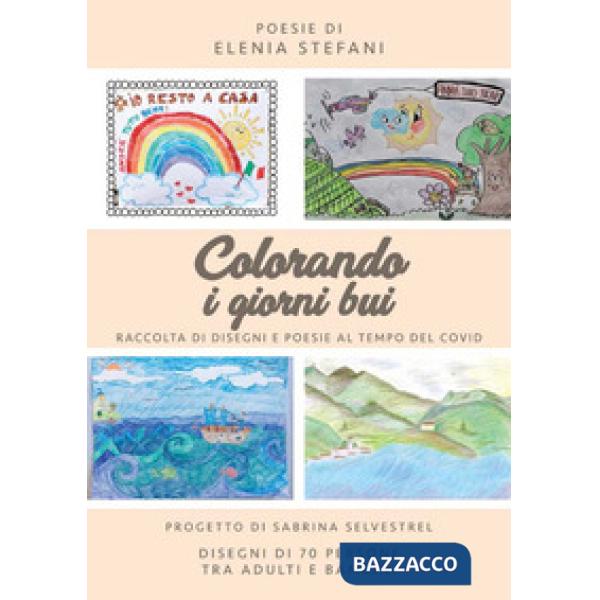 Colorando i giorni bui. Raccolta di disegni e poesie al tempo del Covid