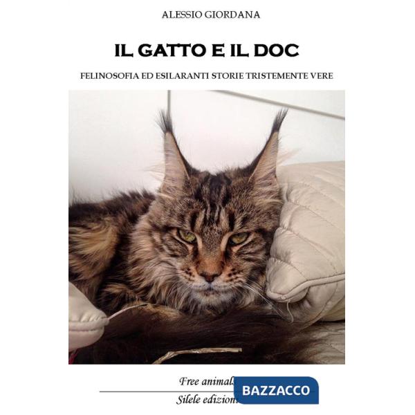 Gatto e il doc. Felinosofia ed esilaranti storie tristemente vere (Il)