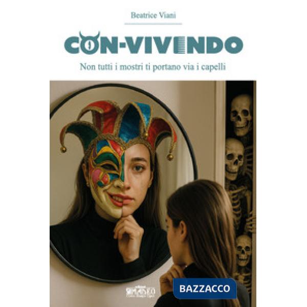 Con-vivendo. Non tutti I mostri ti portano via I capelli