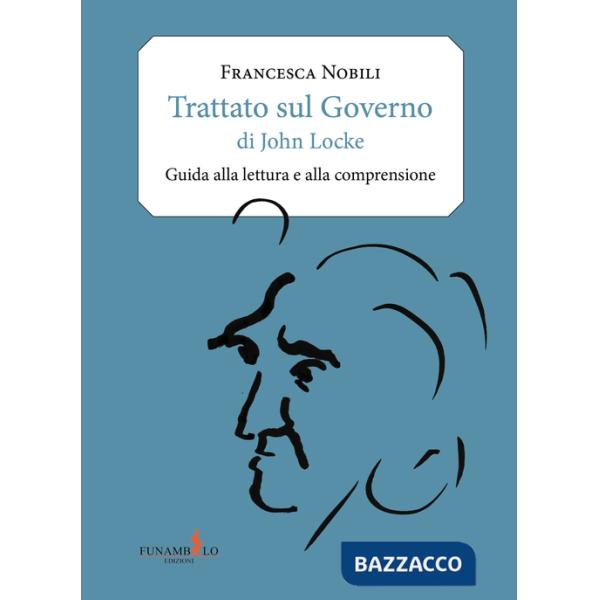 Trattato sul governo di John Locke. Guida alla lettura e alla comprensione