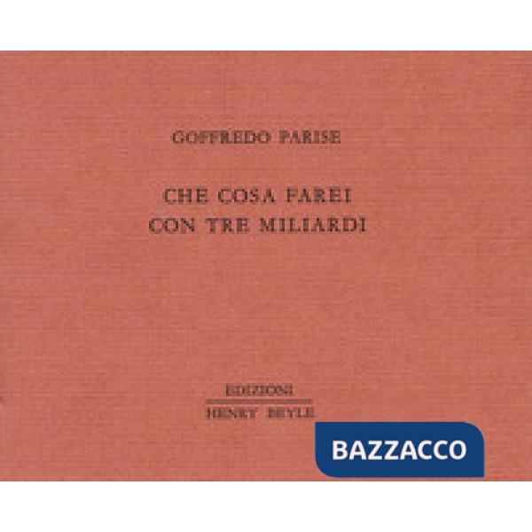 Che cosa farei con tre miliardi