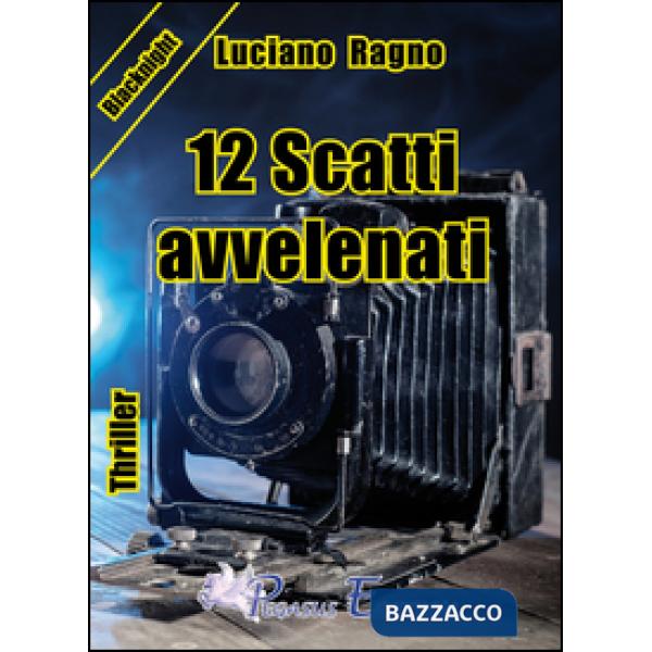12 scatti avvelenati