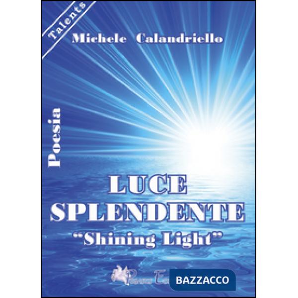Luce splendente-«Shining Light»