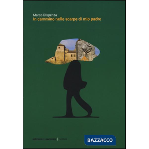 In cammino nelle scarpe di mio padre