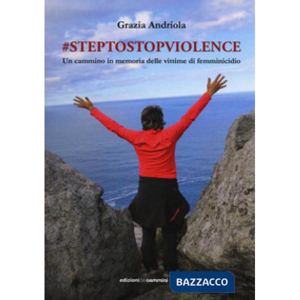 steptostopviolence Un cammino in memoria delle vittime di femminicidio