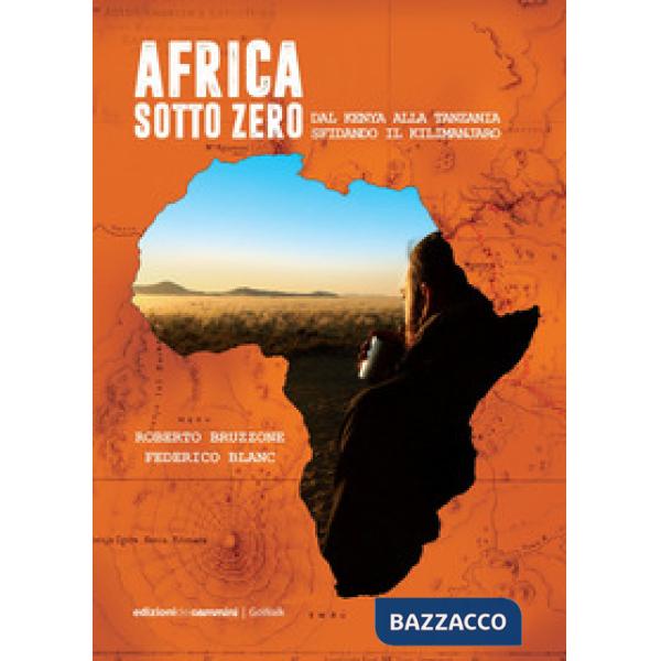 Africa sotto zero. Dal Kenya alla Tanzania sfidando il Kilimanjaro